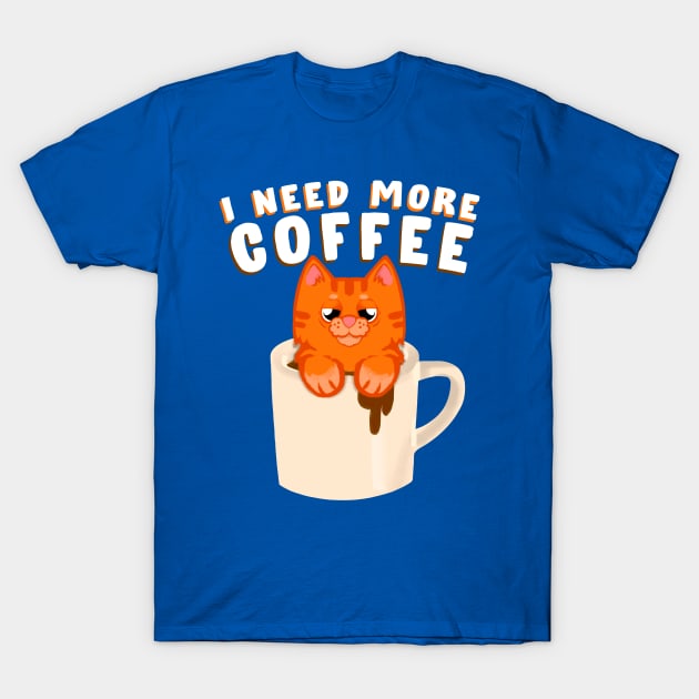 I need more coffee Ginger cat T-Shirt by SusanaDesigns